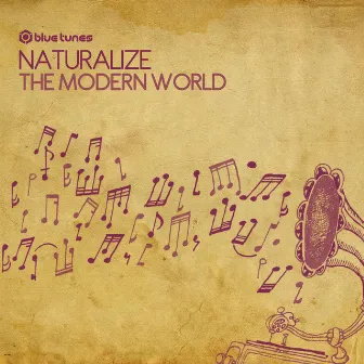 The Modern World by Naturalize