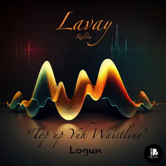 Top Up Yuh Waistline (Lavay Riddim) by Powerplay Beats