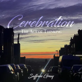 Cerebration by Saffron Gray