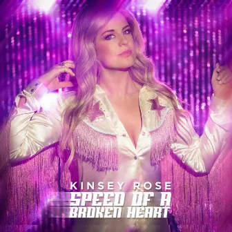 Speed of a Broken Heart by Kinsey Rose