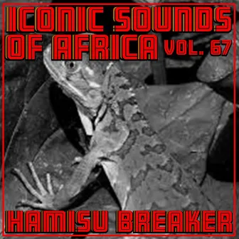 Iconic Sounds of Africa, Vol. 67 by Hamisu Breaker