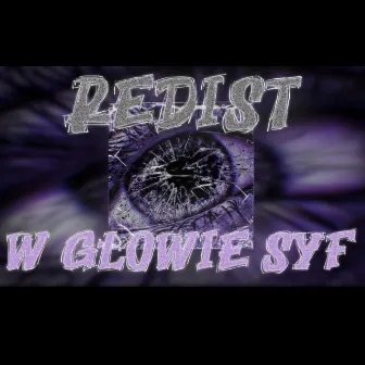 w głowie SYF by Redist