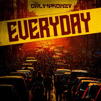 Everyday by Only1promzy