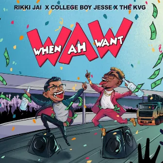 WAW (When Ah Want) by The KVG