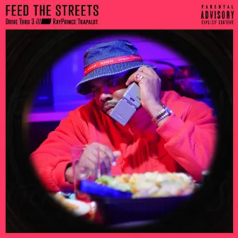 Drive Thru 3: Feed The Streets by Lil Ray