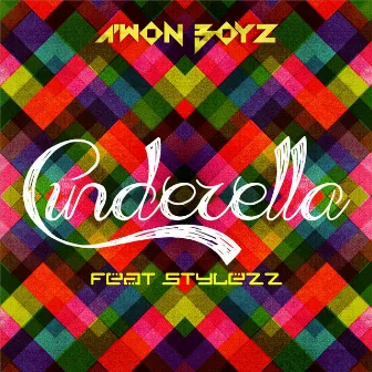 Cinderella (feat. Stylezz) by A'won Boyz