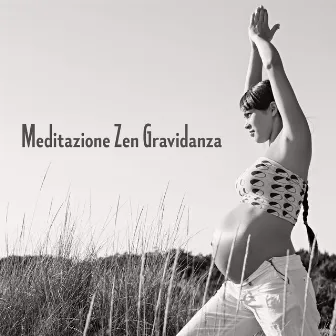 Meditazione Zen Gravidanza: Profondamente Calmante, Rilassando la Mente, Liberando dalle Preoccupazioni e Riducendo lo Stress by Maestro di yoga