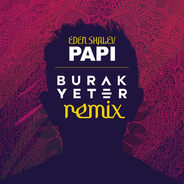 Papi (Bhabi) - Burak Yeter Remix