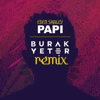 Papi (Bhabi) (Burak Yeter Remix) by Eden Shalev