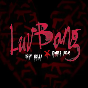 Luv Bang by Trey Trilla