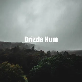 Drizzle Hum by Calmful Rainfall