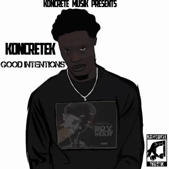 Good Intentions by Koncretek