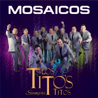 Mosaicos by Los Tito´s Siempre Tito´s