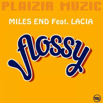 Flossy by Miles End