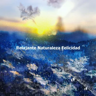 Relajante Naturaleza Felicidad by Unknown Artist