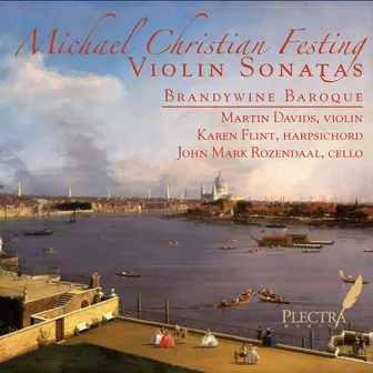 Michael Christian Festing: Violin Sonatas by Brandywine Baroque