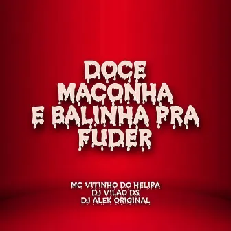 Doce, Maconha e Balinha pra Fuder by DJ ALEK ORIGINAL