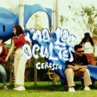 No Lo Ocultes by Ceressa