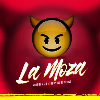 La Moza by Gury Gury Show