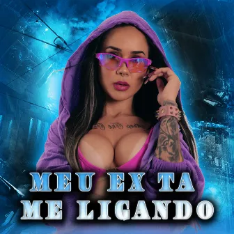 Meu Ex Ta Me Ligando by Mc Fernandinha Má