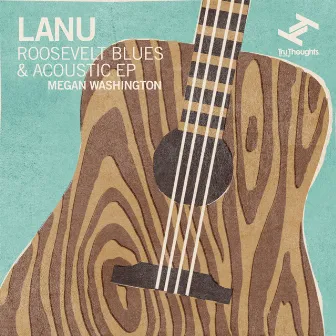 Roosevelt Blues & Acoustic EP by Lanu