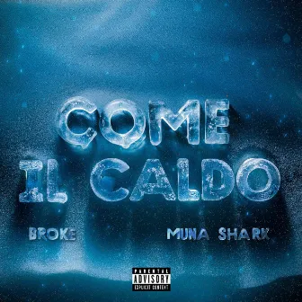 COME IL CALDO by Broke