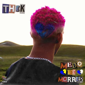 Medo de Morrer by THEK