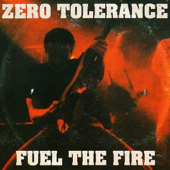 Fuel The Fire by Zero Tolerance