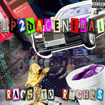 Rags to Riches Mixtape by Up2DaGeneral