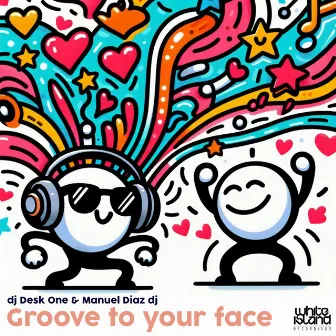 Groove to your face by Manuel Diaz DJ