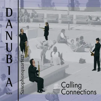 Calling Connection by Saxophonquartett Danubia