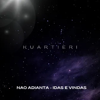 Nao Adianta - Idas e Vindas by Kuartieri