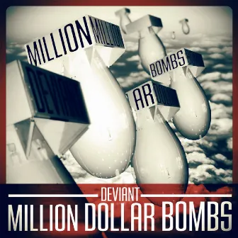 Million Dollar Bombs by Deviant