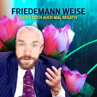 Sieh's doch auch mal negativ by Friedemann Weise