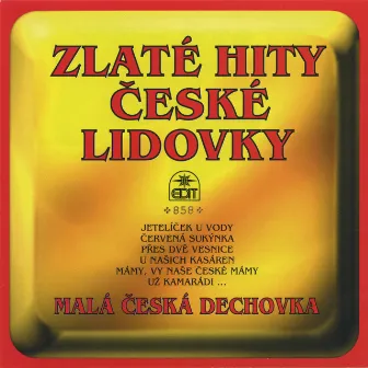 Zlaté hity české lidovky by Malá česká dechovka