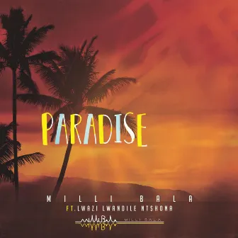 Paradise by Milli Bala