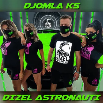 Dizel Astronauti by DJomla KS