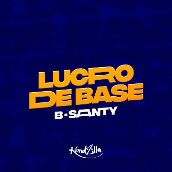 Lucro de Base by B-Santy