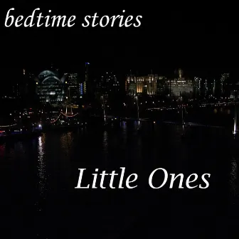 Little Ones by Bedtime Stories