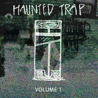 Haunted Trap, Vol. 1 by Haunted Trap