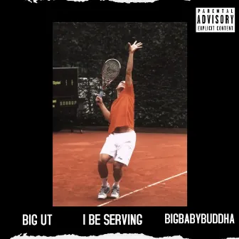 I Be Servin by Big UT