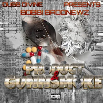 Product and Gunnsmoke by Bobbi Baddnewz