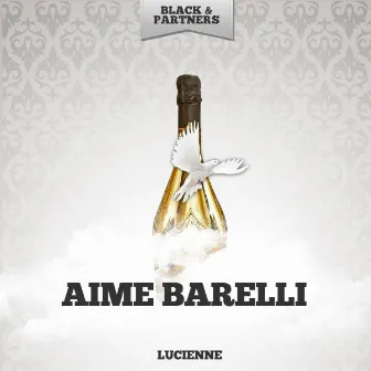 Lucienne by Aime Barelli