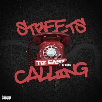 Streets Calling by TiZ EAST