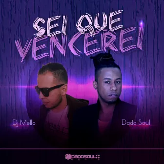 Sei Que Vencerei by Dado Soul