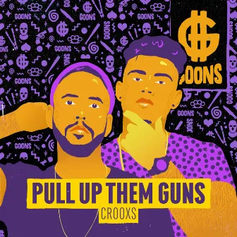 Pull Up Them Guns by Crooxs