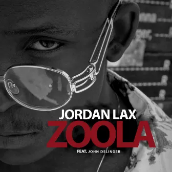 Zoola (feat. John Delinger) by Jordan Lax