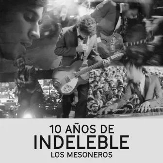 10 Años de Indeleble by Los Mesoneros