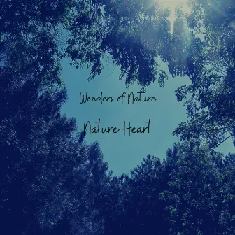 Nature Heart by Wonders of Nature