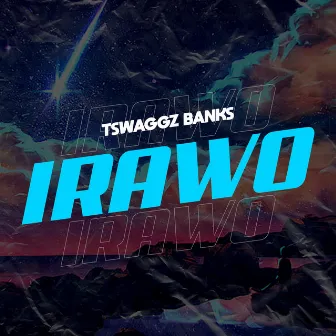 Irawo by Tswaggz Banks